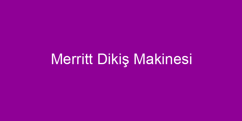 Merritt Dikiş Makinesi