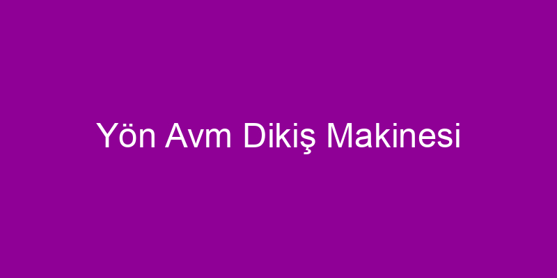 Yön Avm Dikiş Makinesi